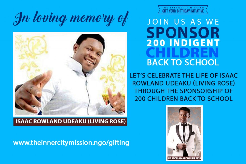 Let's Celebrate The Life Of Isaac Rowland Udeaku [Living Rose] By Sending 200 Children Back To School